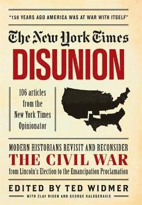 Clay Risen, George Kalogerakis, Ted Widmer, The New York - New York Times: Disunion, Inbunden