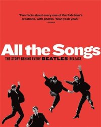 bokomslag All The Songs: The Story Behind Every Beatles Release