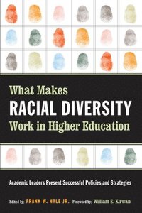 bokomslag What Makes Racial Diversity Work in Higher Education
