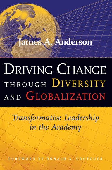 James A. Anderson - Driving Change Through Diversity and Globalization, Häftad