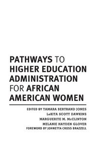 bokomslag Pathways to Higher Education Administration for African American Women