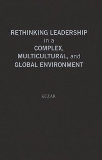bokomslag Rethinking Leadership in a Complex, Multicultural, and Global Environment