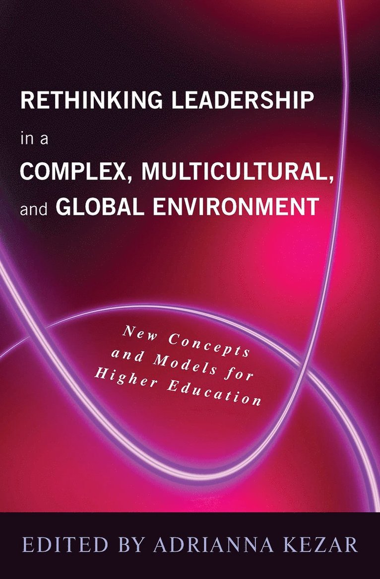 Adrianna J. Kezar - Rethinking Leadership in a Complex, Multicultural, and Global Environment, Häftad