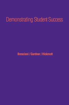 Megan Moore Gardner, Jessica Hickmott, Marilee J. Bresciani Ludvik - Demonstrating Student Success, Inbunden