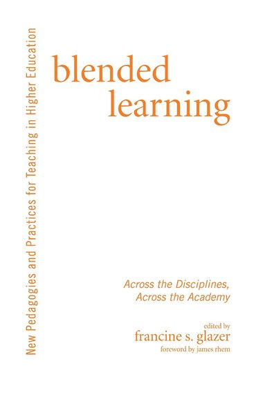 Francine S. Glazer - Blended Learning, Inbunden
