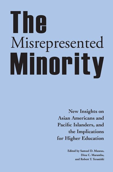 Samuel D. Museus, Dina C. Maramba, Robert T. Teranishi - Misrepresented Minority, Inbunden