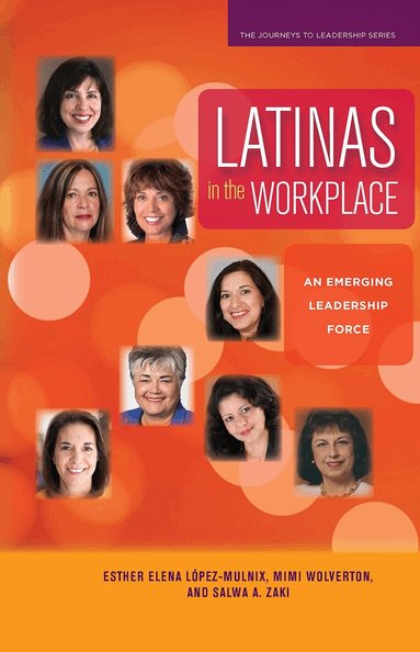 Mimi Wolverton, Salwa A. Zaki, Esther Elena López-Mulnix - Latinas in the Workplace, Inbunden