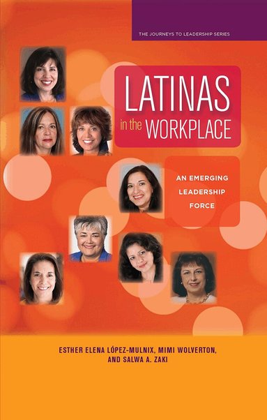 Mimi Wolverton, Salwa A. Zaki, Esther Elena López-Mulnix - Latinas in the Workplace, Häftad