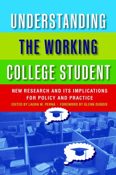 Laura W. Perna - Understanding the Working College Student, Häftad