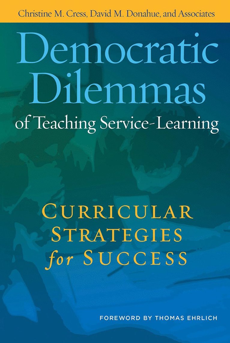 Democratic Dilemmas of Teaching Service-Learning 1