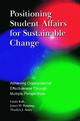 Positioning Student Affairs for Sustainable Change 1