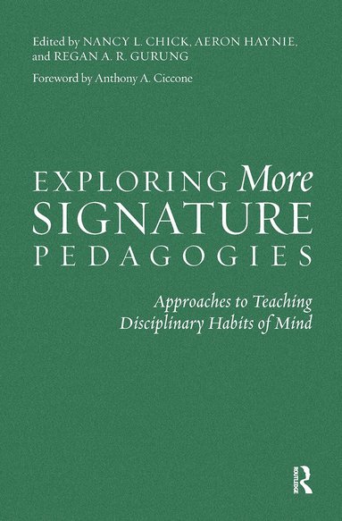 Nancy L. Chick, Aeron Haynie, Regan A. R. Gurung - Exploring More Signature Pedagogies, Inbunden