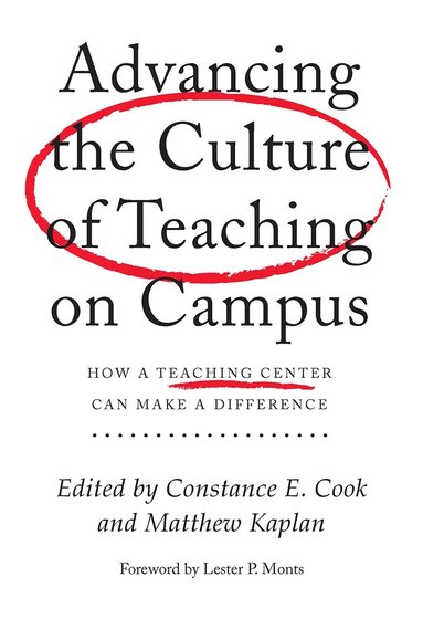 Constance Cook, Matthew Kaplan - Advancing the Culture of Teaching on Campus, Häftad