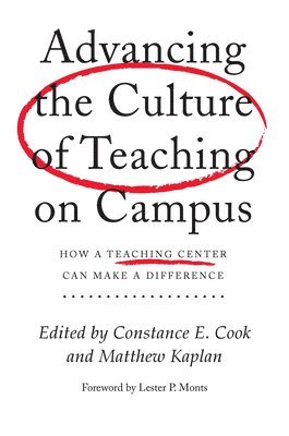 Advancing the Culture of Teaching on Campus 1