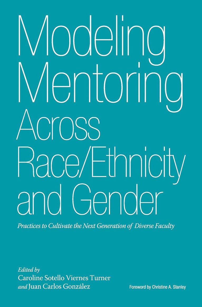Caroline Sotello Viernes Turner, Juan Carlos González, Juan Carlos Gonzalez - Modeling Mentoring Across Race/Ethnicity and Gender, Inbunden