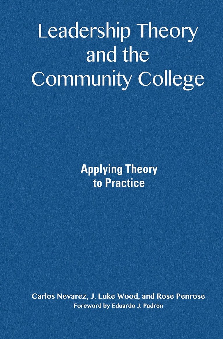 Carlos Nevarez, J. Luke Wood, Rose Penrose - Leadership Theory and the Community College, Inbunden