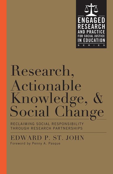 Edward P. St. John - Research, Actionable Knowledge, and Social Change, Inbunden