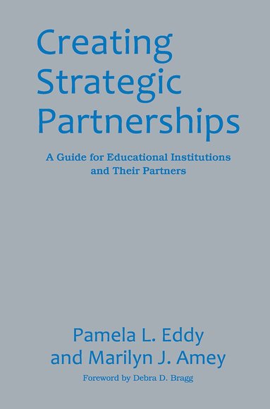 Pamela L. Eddy, Marilyn J. Amey - Creating Strategic Partnerships, Inbunden
