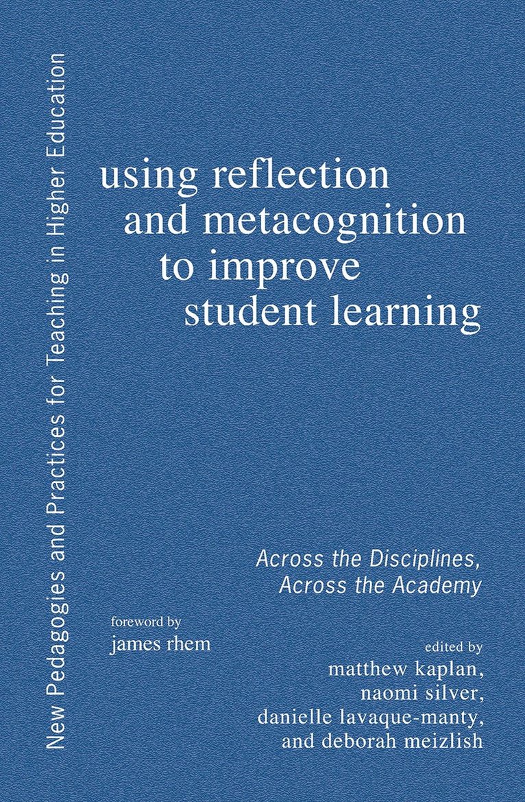 Naomi Silver, Matthew Kaplan, Danielle LaVaque-Manty, Deborah Meizlish, Danielle Lavaque-Manty - Using Reflection and Metacognition to Improve Student Learning, Inbunden