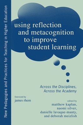 Using Reflection and Metacognition to Improve Student Learning 1