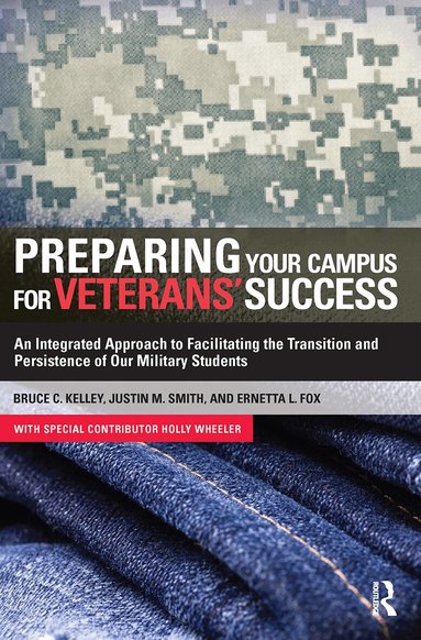 Bruce Kelley, Ernetta Fox, Justin Smith - Preparing Your Campus for Veterans' Success, Häftad