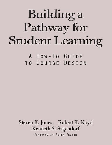 Steven G. Jones, Robert K. Noyd, Kenneth S. Sagendorf - Building a Pathway to Student Learning, Inbunden