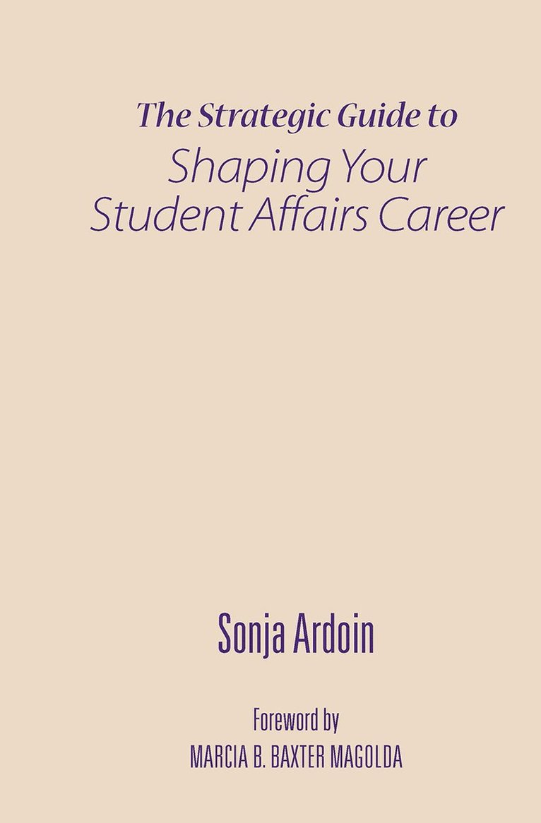 Sonja Ardoin - Strategic Guide to Shaping Your Student Affairs Career, Inbunden