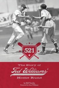 bokomslag 521: The Story of Ted Williams' Home Runs