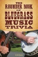 bokomslag The Rounder Book of Bluegrass Music Trivia