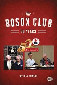 bokomslag The BoSox Club: 50 Years