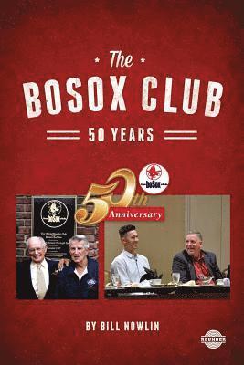 Bill Nowlin - The BoSox Club: 50 Years, Häftad