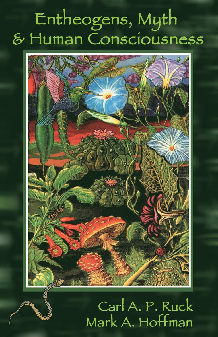Carl A. P. Ruck, Mark  Alwin Hoffman, Mark Alwin Hoffman, Carl A P Ruck - Entheogens, Myth, and Human Consciousness, Häftad