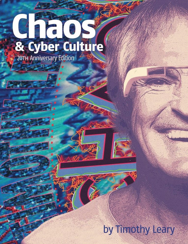 Timothy Leary - Chaos and Cyber Culture, Häftad