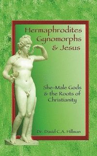 bokomslag Hermaphrodites, Gynomorphs and Jesus