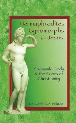 Hermaphrodites, Gynomorphs and Jesus 1