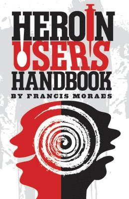 bokomslag Heroin User's Handbook