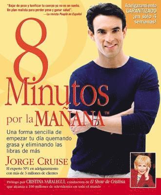 bokomslag 8 Minutos Por La Manana: Una forma sencilla de empezar tu d a quemando grasa y eliminando las libras de m s = 8 Minutes in the Morning