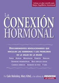 bokomslag La Conexion Hormonal: Descubrimientos Revolucionarios Que Vinculan A las Hormonas Con los Problemas de Salud de la Mujer