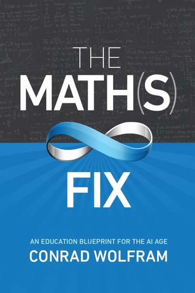 bokomslag Math(s) Fix, The: An Education Blueprint of the AI Age