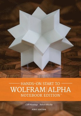 Cliff Hastings, Kelvin Mischo - Hands-on Start to Wolfram Alpha, Häftad