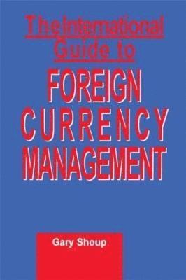 International Guide to Foreign Currency Management 1