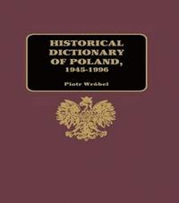 bokomslag Historical Dictionary of Poland 1945-1996