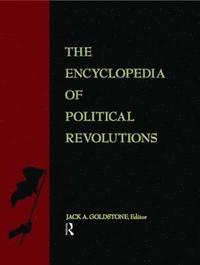 bokomslag The Encyclopedia of Political Revolutions