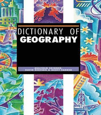 Malcolm Skinner, David Redfern, Geoff Farmer - Dictionary of Geography, Inbunden