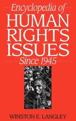 bokomslag Encyclopedia of Human Rights Issues Since 1945