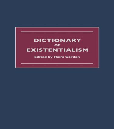 Haim Gordon - Dictionary of Existentialism, Inbunden