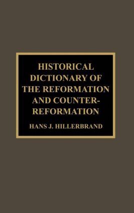 Hans J. Hillerbrand - Historical Dictionary of the Reformation and Counter-Reformation, Inbunden