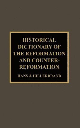 Historical Dictionary of the Reformation and Counter-Reformation 1