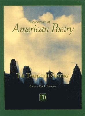 Encyclopedia of American Poetry: The Twentieth Century 1