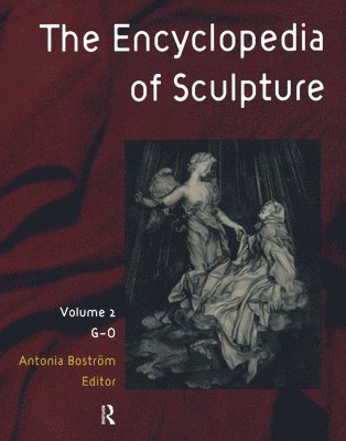 Antonia Bostroem - The Encyclopedia of Sculpture, Inbunden
